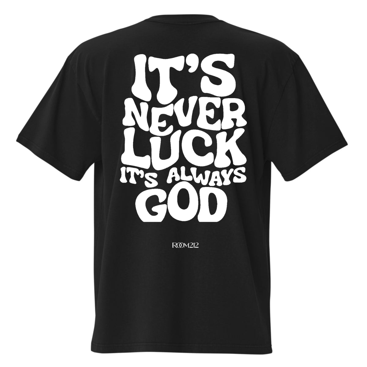 T-shirt Its never luck Oversize