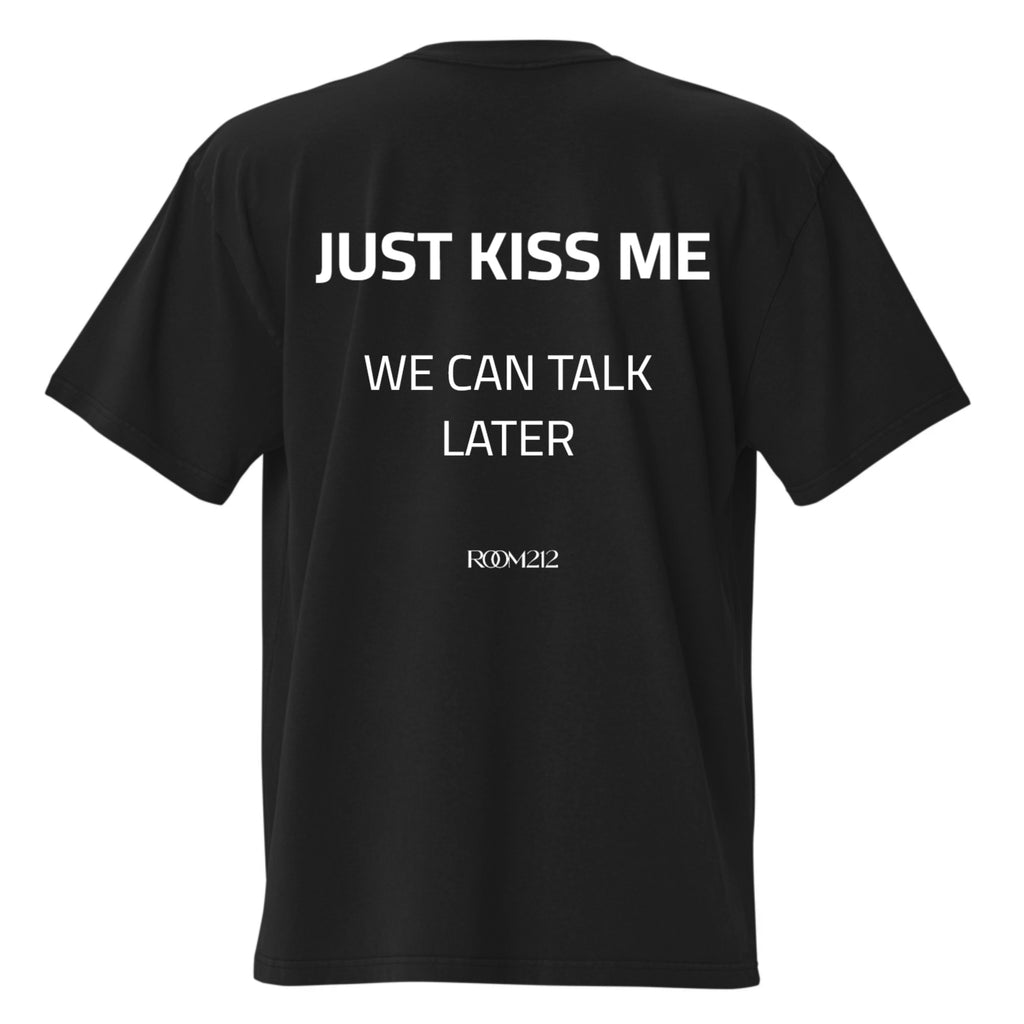 T-shirt Just kiss me we talk later Oversize