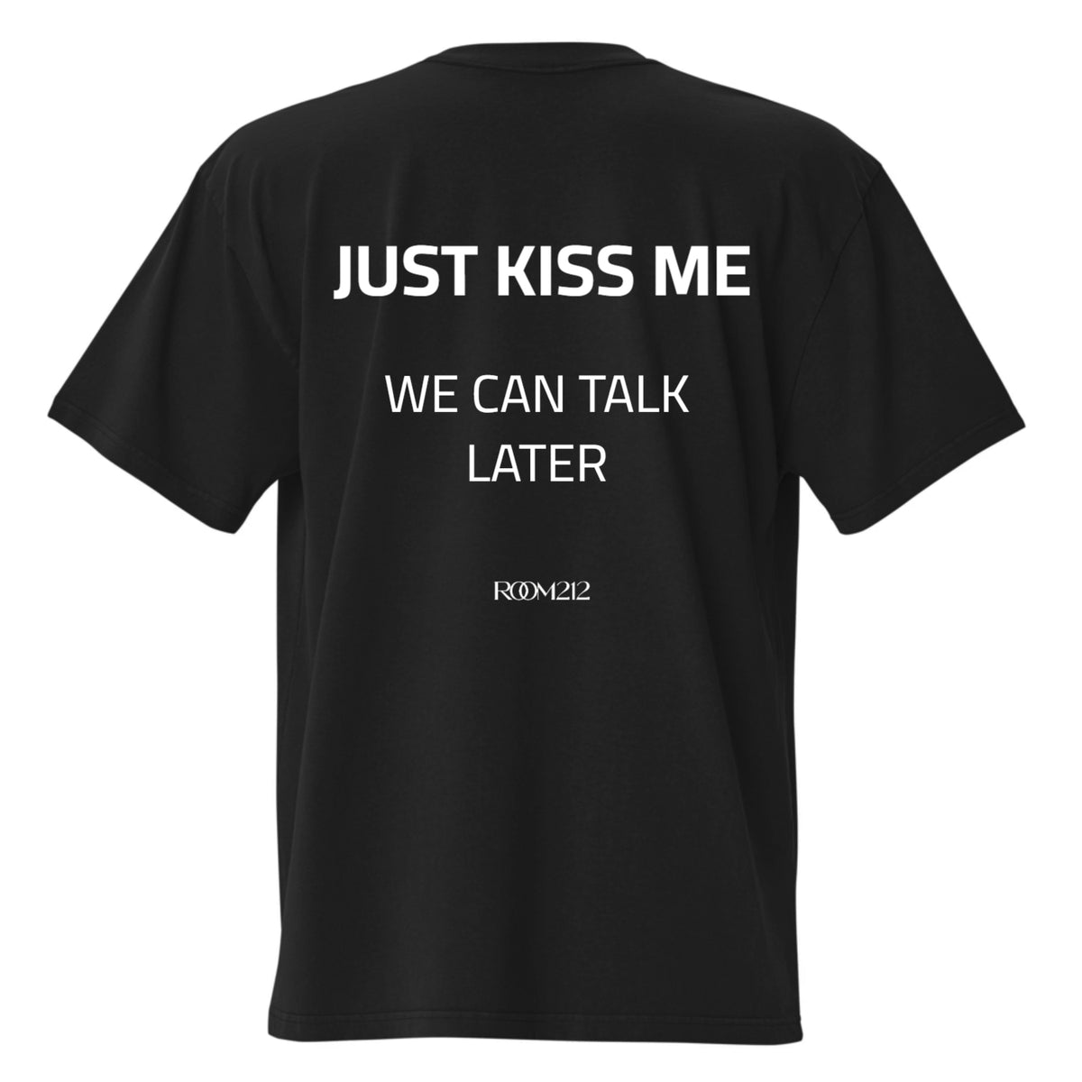 T-shirt Just kiss me we talk later Oversize