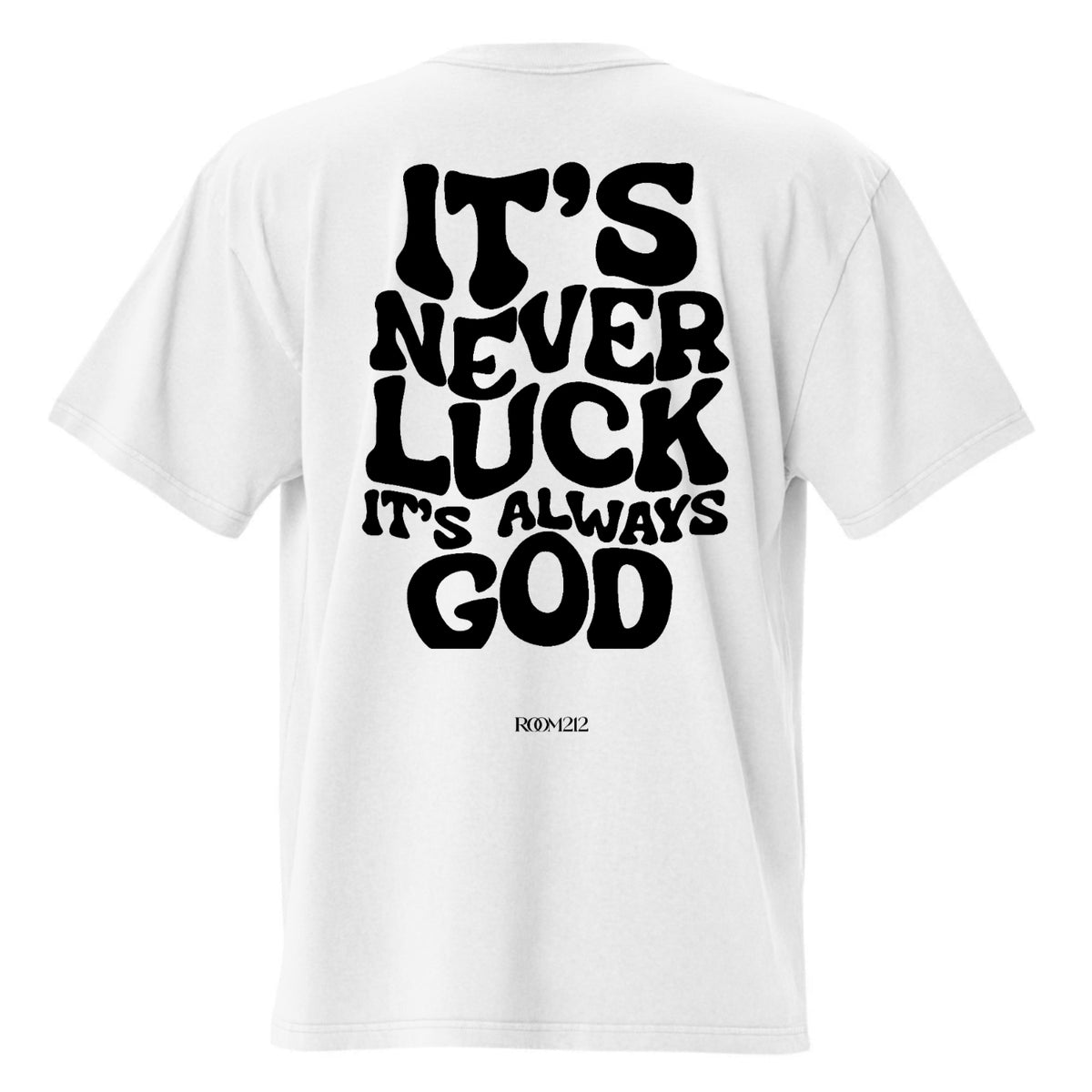 T-shirt Its never luck Oversize