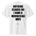 T-shirt I have a Moroccan wife Oversize